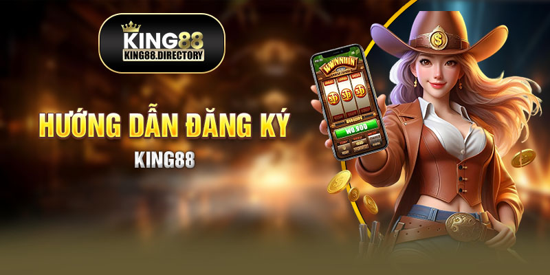 Quy Trình Đăng Ký King88